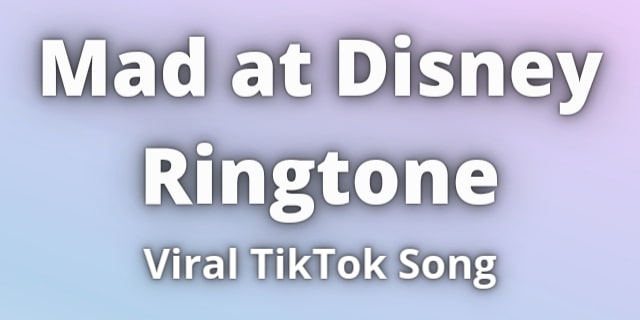 Read more about the article Mad at Disney Ringtone Download