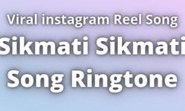 Sikmati Sikmati Song Ringtone Download