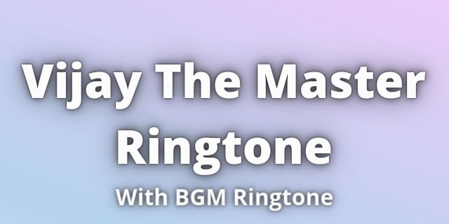 Read more about the article Vijay The Master Ringtone Download
