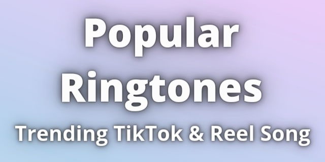 Read more about the article Popular Ring Tones Download