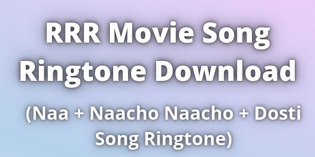 Read more about the article RRR Naa songs download ringtone