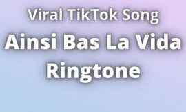 Ainsi Bas La Vida Ringtone Download