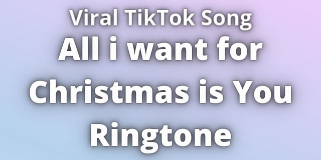 Read more about the article All i want for Christmas is You Ringtone