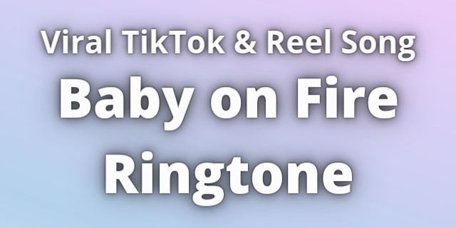 Read more about the article Baby on Fire Ringtone Download