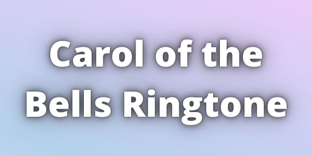 You are currently viewing Carol of the Bells Ringtone Download