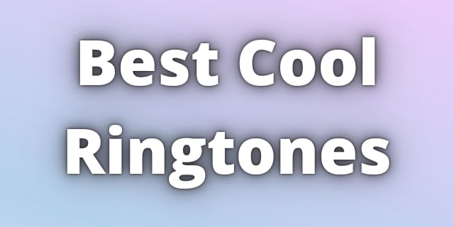 You are currently viewing Best Cool Ringtones Download