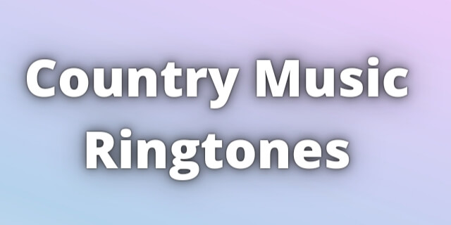 You are currently viewing Country Music Ringtones Download