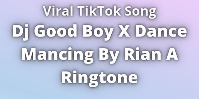 You are currently viewing Dj Good Boy X Dance Mancing by Rian A Ringtone