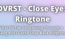 Dvrst Close Eyes Ringtone Download