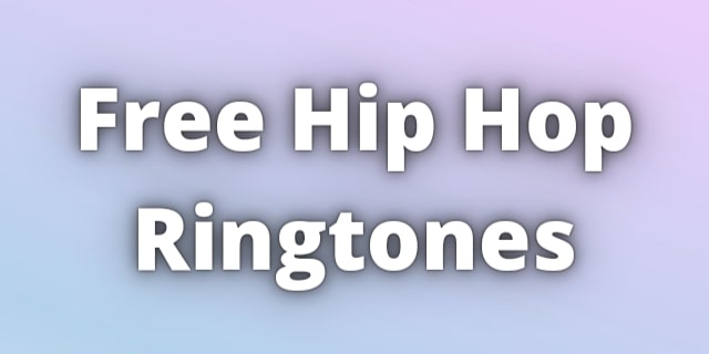 You are currently viewing Free Hip Hop Ringtones Download
