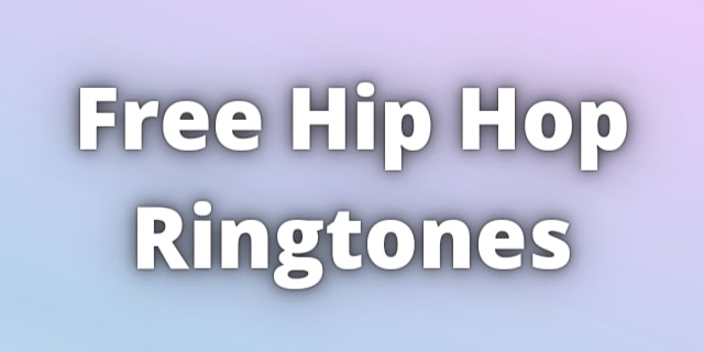 Read more about the article Free Hip Hop Ringtones Download