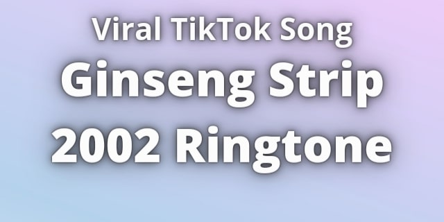 You are currently viewing Ginseng Strip 2002 Ringtone Download