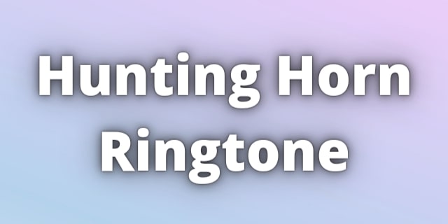 Read more about the article Hunting Horn Ringtone Download