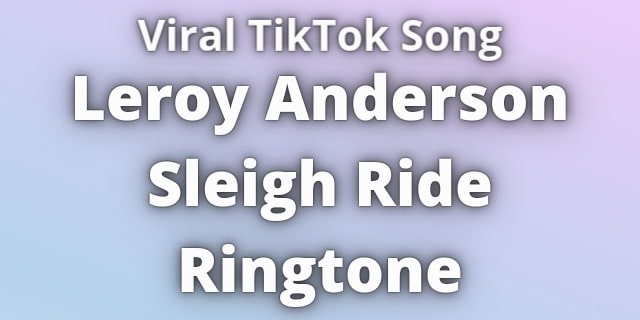 Read more about the article Leroy Anderson Sleigh Ride Ringtone Download