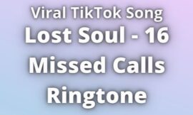 Lost Soul 16 Missed Calls Ringtone Download