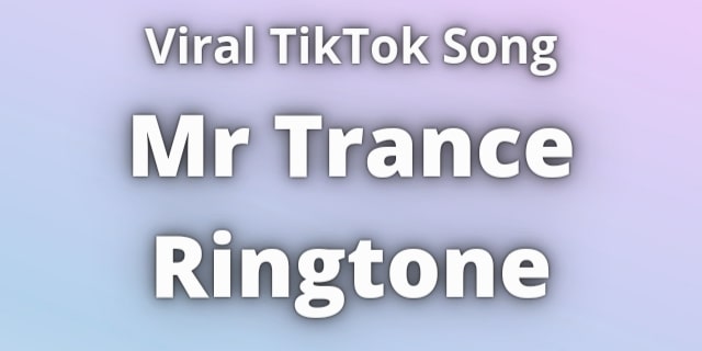 Read more about the article Mr Trance Ringtone Download