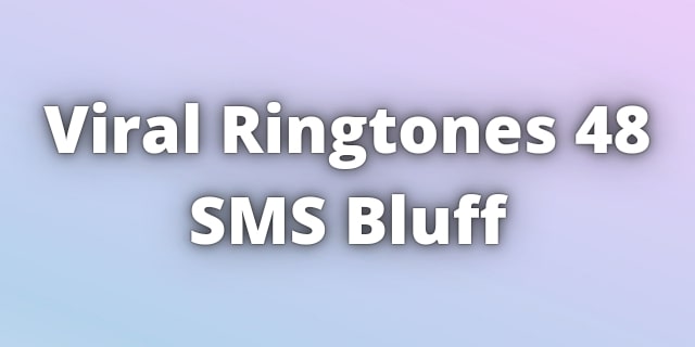 Read more about the article Ringtones 48 SMS Bluff Download