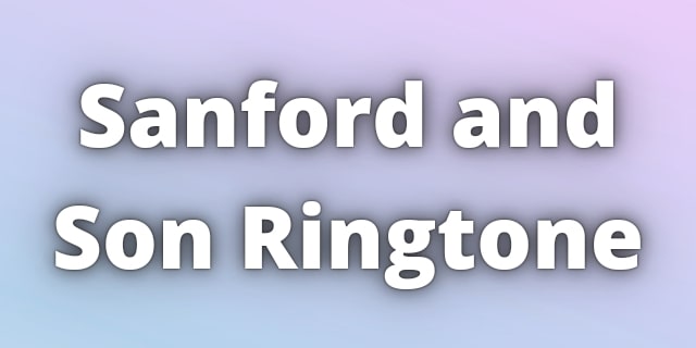 Read more about the article Sanford and Son Ringtone Download