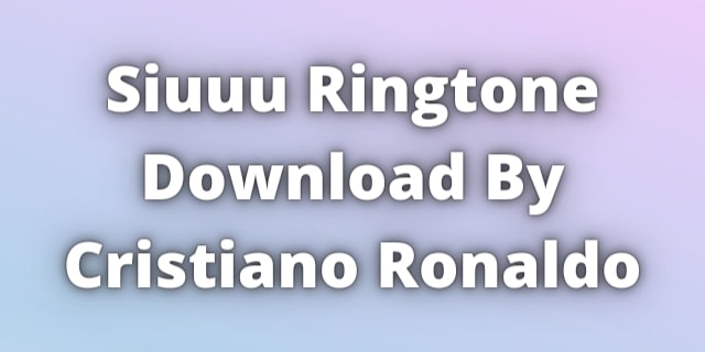 You are currently viewing Siuuu Ringtone Download