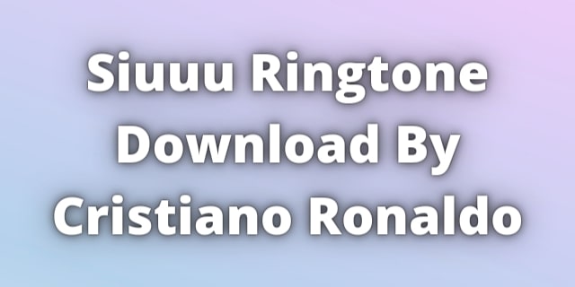 You are currently viewing Siuuu Ringtone Download