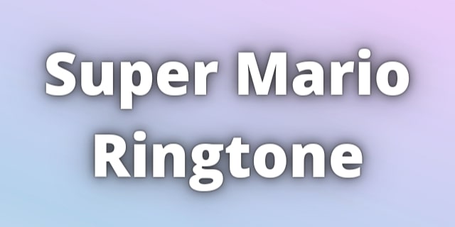 You are currently viewing Super Mario Ringtone Download