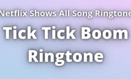 Tick Tick Boom Ringtone Download