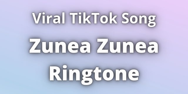 You are currently viewing Zunea Zunea Ringtone Download