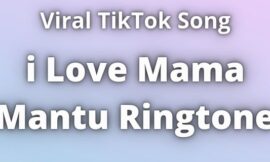 i Love Mama Mantu Ringtone Download