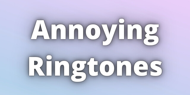 You are currently viewing Annoying Ringtones Download