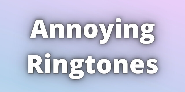 Read more about the article Annoying Ringtones Download