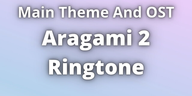 You are currently viewing Aragami 2 Ringtone Download