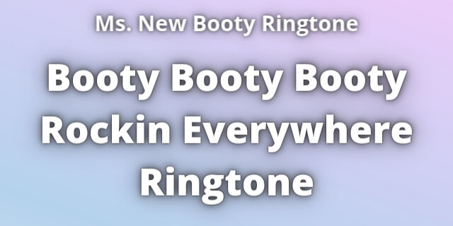 You are currently viewing Booty Booty Booty Rockin Everywhere Ringtone
