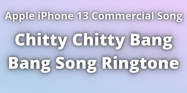 You are currently viewing Chitty Chitty Bang Bang Song Ringtone Download