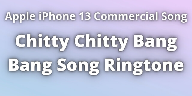 Read more about the article Chitty Chitty Bang Bang Song Ringtone Download