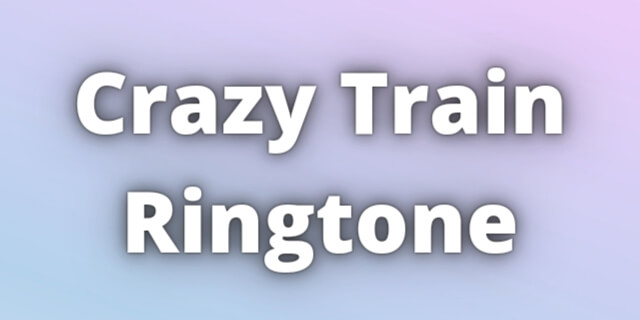 You are currently viewing Crazy Train Ringtone Download