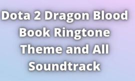 Dragon Blood Book Dota 2 Ringtone Download
