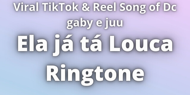 You are currently viewing Ela já tá louca Ringtone Download