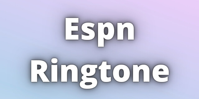 You are currently viewing Espn Ringtone Download