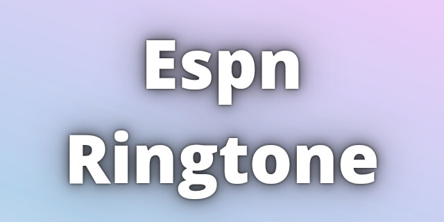 Read more about the article Espn Ringtone Download