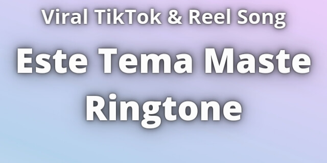 You are currently viewing Este Tema Maste Ringtone Download