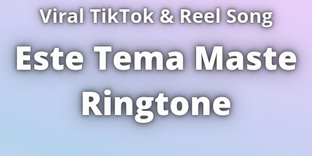 You are currently viewing Este Tema Maste Ringtone Download