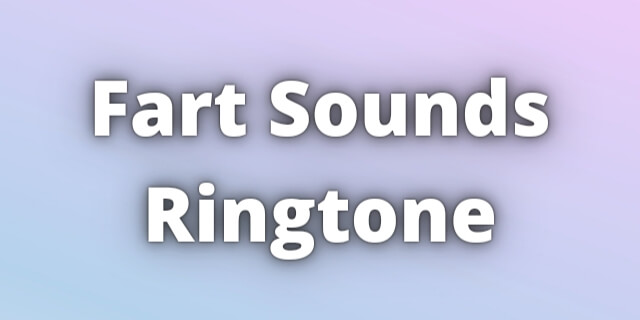 Read more about the article Fart Sounds Ringtone Download