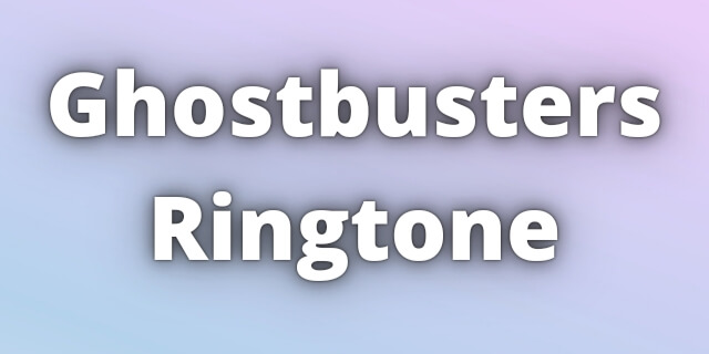 Read more about the article Ghostbusters Ringtone Download