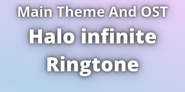 You are currently viewing Halo infinite Ringtone Download