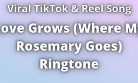 Love Grows (Where My Rosemary Goes) Ringtone