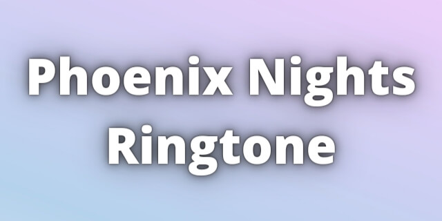 Read more about the article Phoenix Nights Ringtone Download