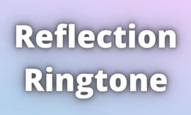 Reflection Ringtone Download