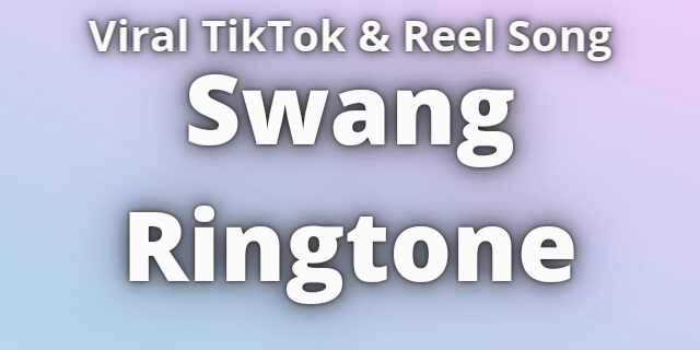 You are currently viewing Swang Ringtone Download
