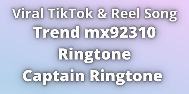 Read more about the article Trend mx92310 Ringtone Download