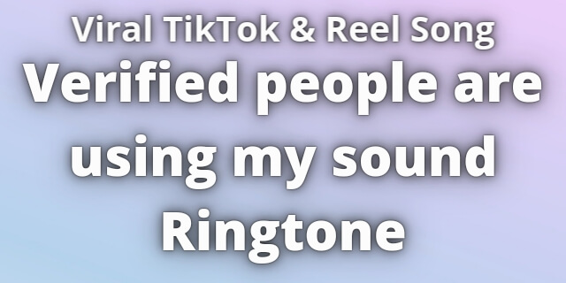 Read more about the article Verified people are using my sound Ringtone